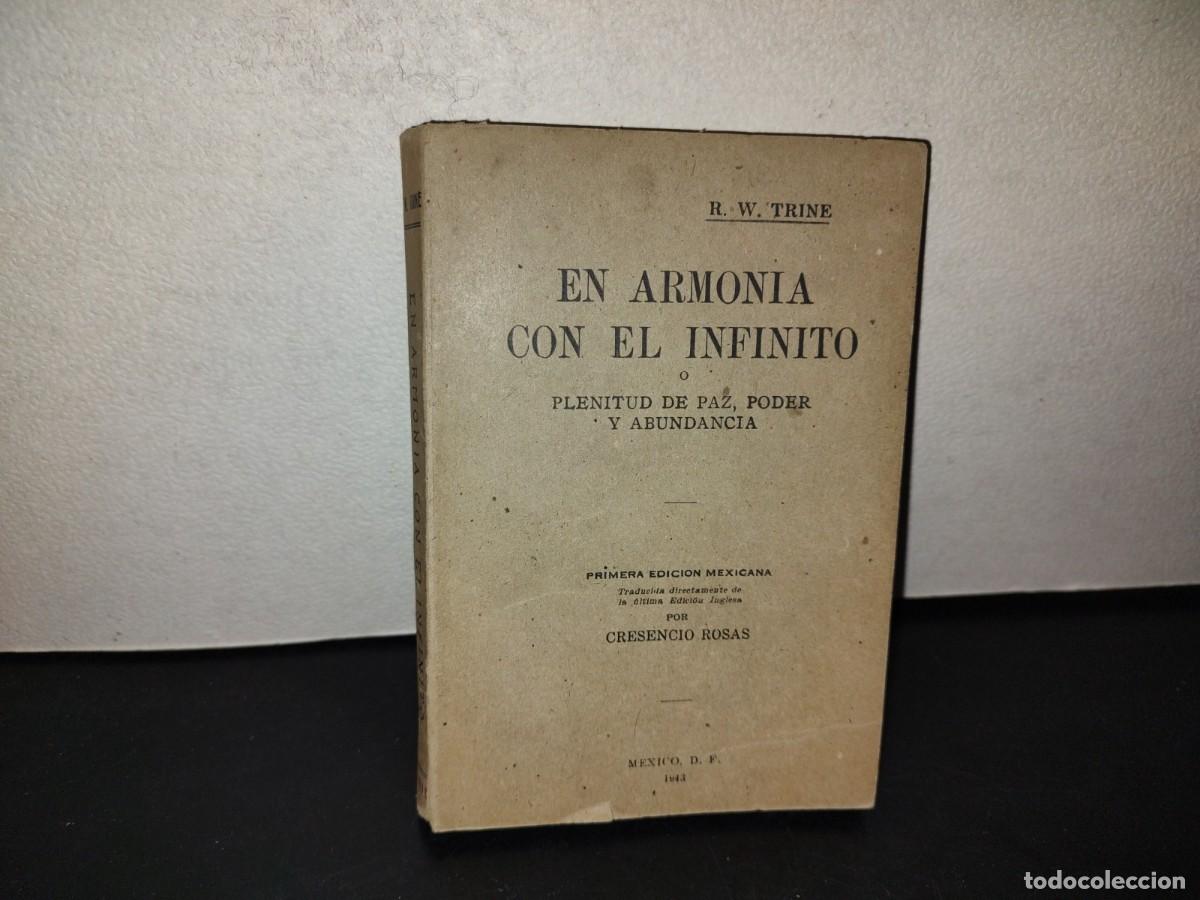Libros de segunda mano: 216 En Armon&iacute;a Con El Infinito - R. W. Trine - M&eacute;xico, D. F., Primera Edici&oacute;n Mexicana 1943