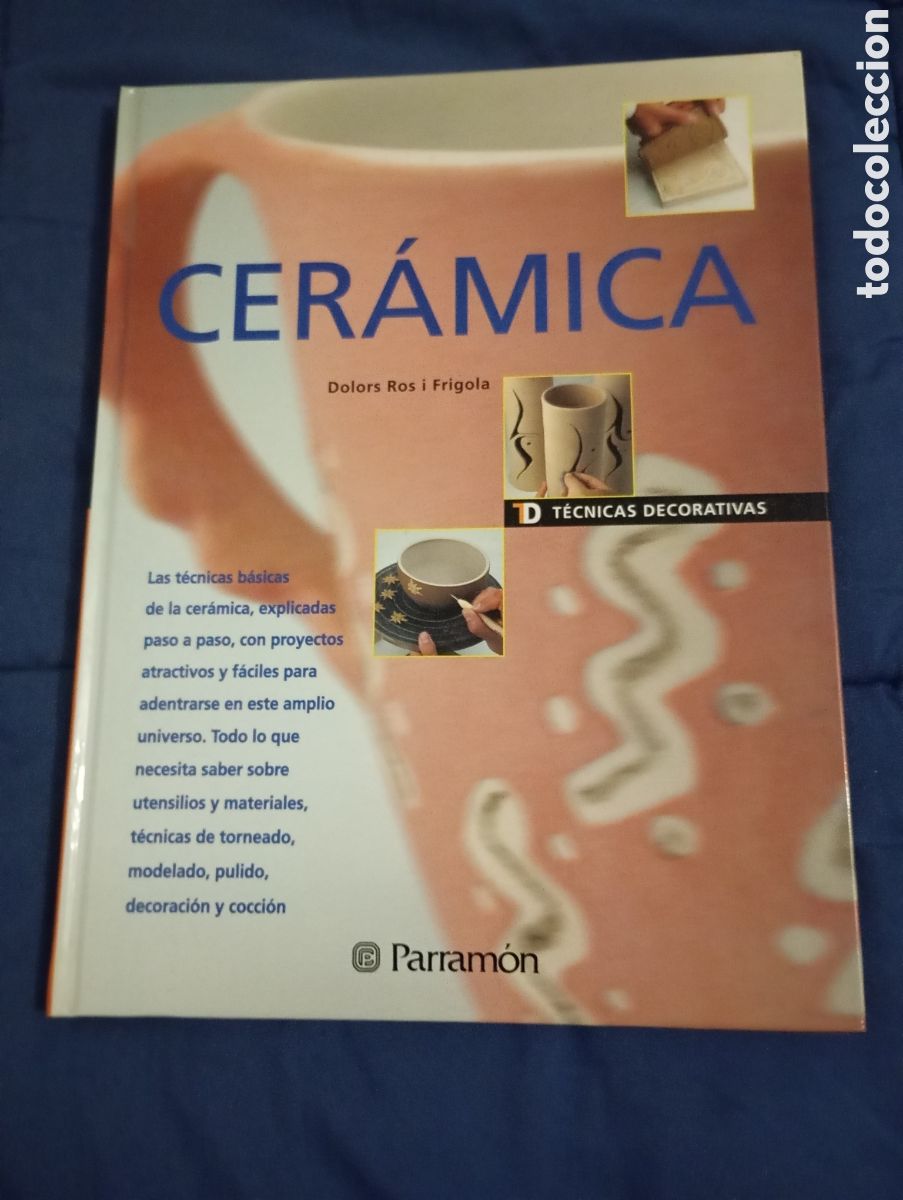 Libros de segunda mano: CER&Aacute;MICA - DOLORS ROS I FRIGOLA - COLECCI&Oacute;N T&Eacute;CNICAS DECORATIVAS