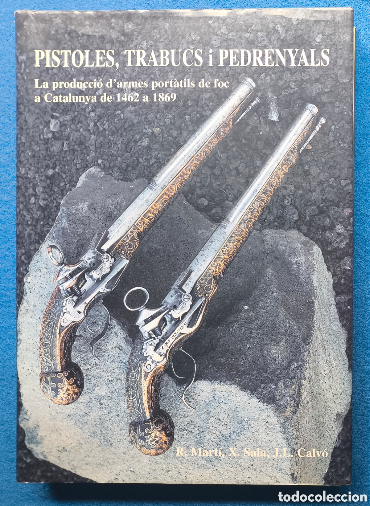 Libros de segunda mano: PISTOLES TRABUCS I PEDRENYALS LIBRO DESCATALOGADO TIRADA LIMITADA