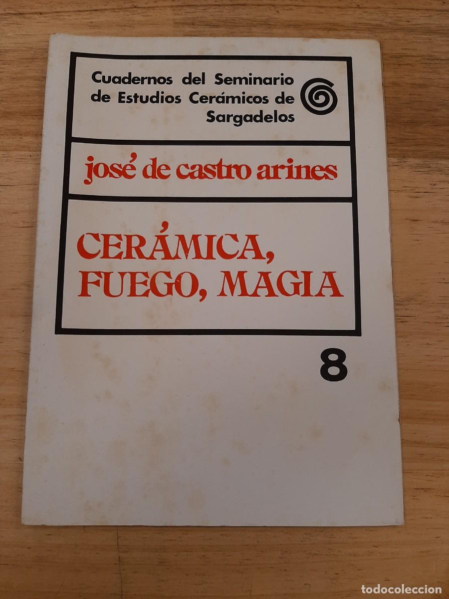 Libros de segunda mano: Cer&aacute;mica, fuego, magia - Jos&eacute; de Castro Arines - Edici&oacute;s do Castro en 1974