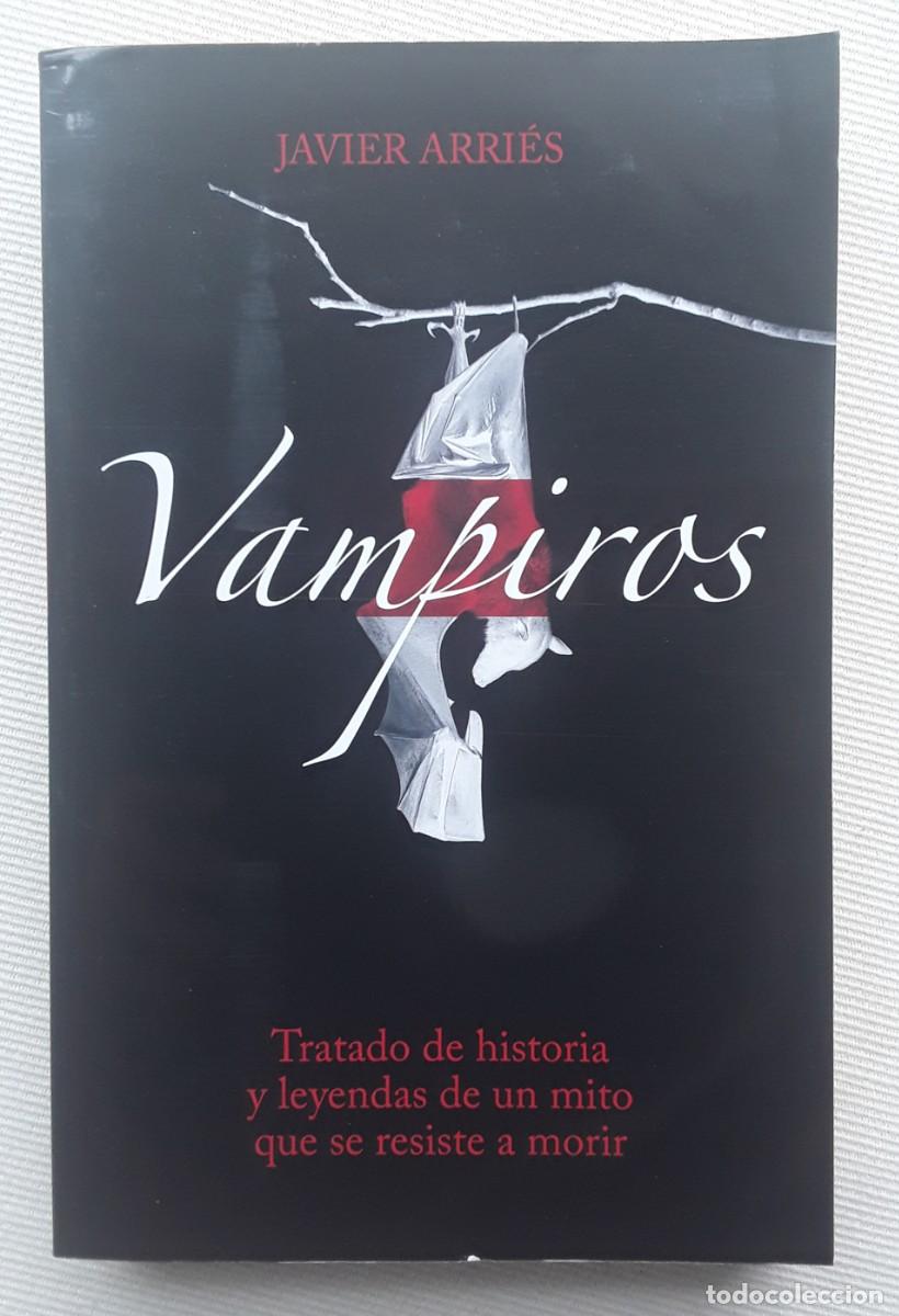 Libros de segunda mano: VAMPIROS. JAVIER ARRI&Eacute;S. TRATADO Y LEYENDAS DE UN MITO QUE SE RESISTE A MORIR.