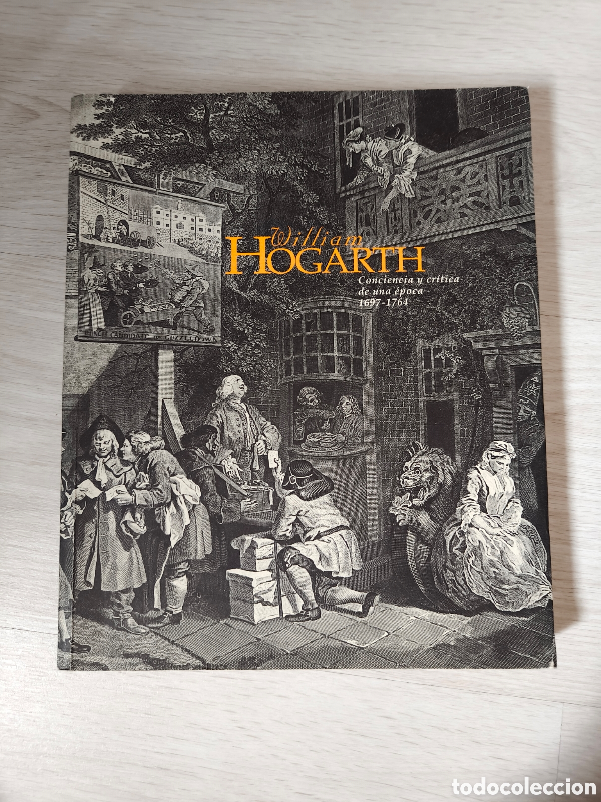 Libros de segunda mano: William Hogarth. Conciencia y cr&iacute;tica de una &eacute;poca 1697-1764
