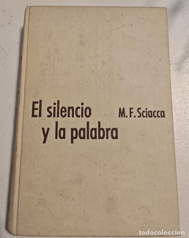 Libros de segunda mano: El silencio y la palabra. (C&oacute;mo se vence en Waterloo) - M. F. Sciacca - Foto 1