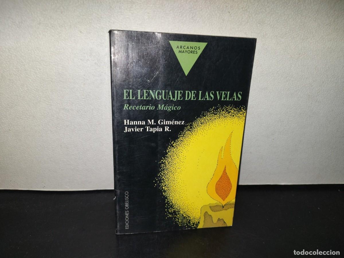 Libros de segunda mano: 216- El Lenguaje De Las Velas. Recetario M&aacute;gico - Hanna M. Gim&eacute;nez, Javier Tapia R.