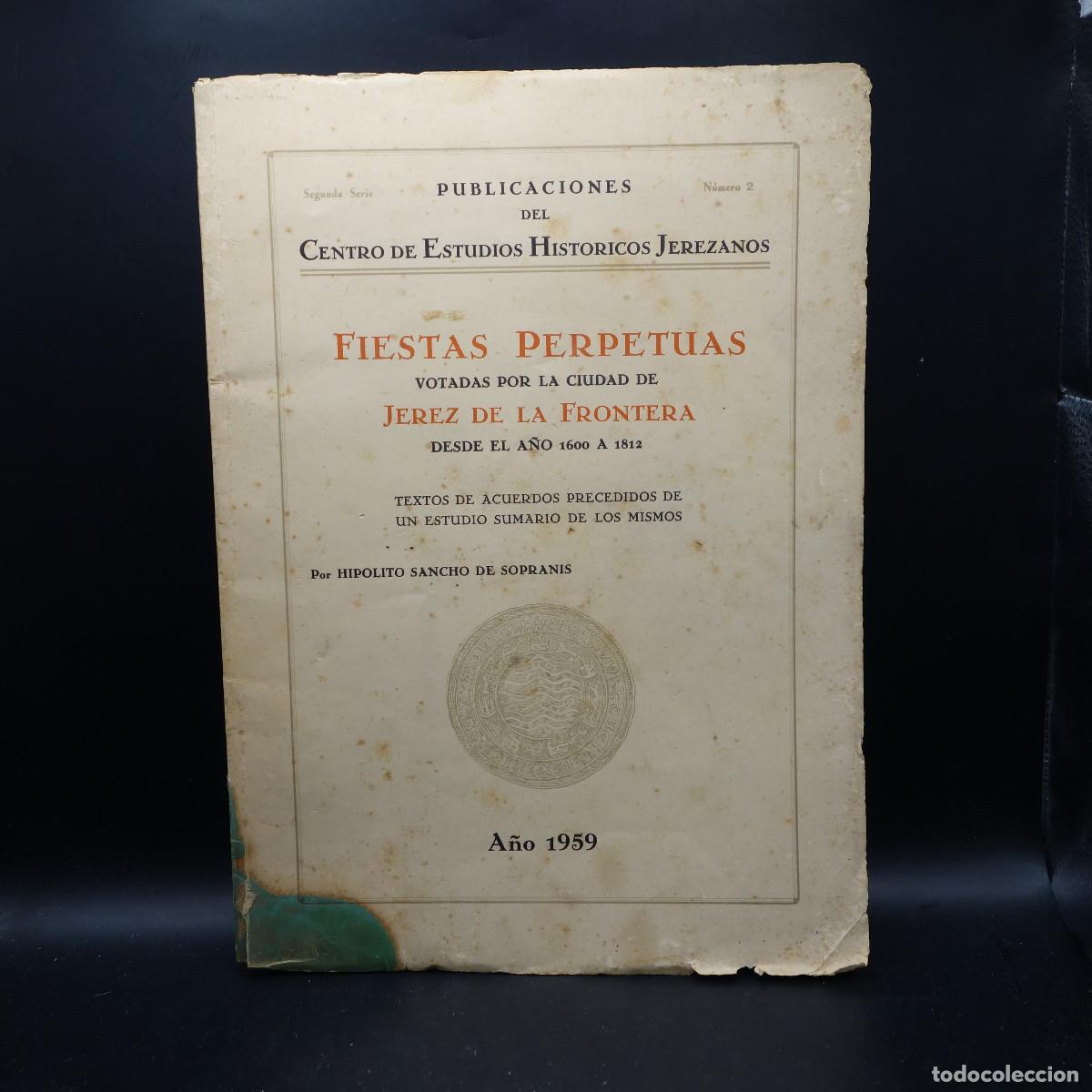 Libros de segunda mano: FIESTAS PERPETUAS VOTADAS POR LA CIUDAD DE JEREZ DE LA FRONTERA DESDE EL A&Ntilde;O 1600 A 1812
