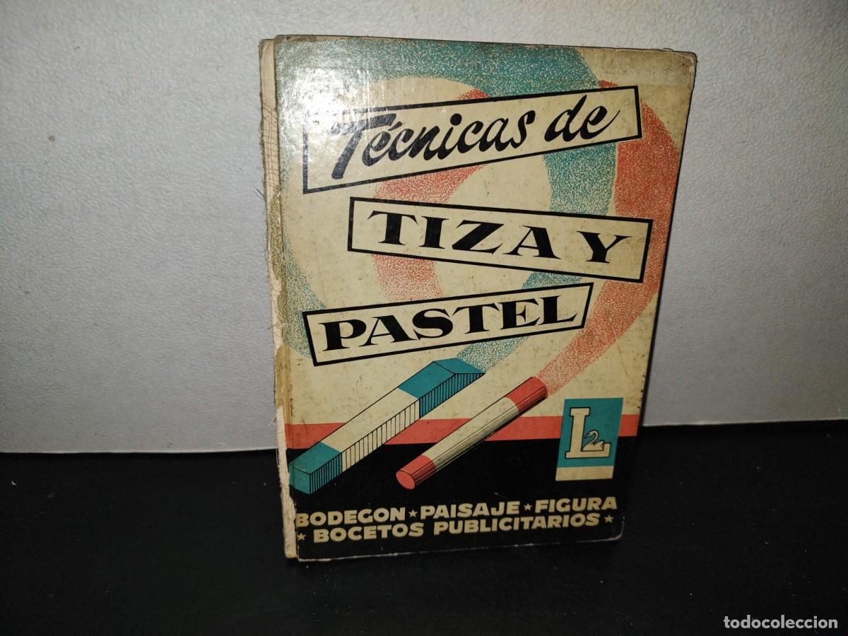 Libros de segunda mano: 216- T&eacute;cnicas De Tiza Y Pastel - John G. Bell - 1964
