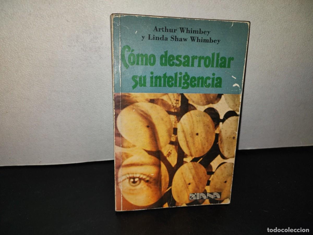 Libros de segunda mano: 216- C&oacute;mo Desarrollar Su Inteligencia - Arthur Whimbey Y Linda Shaw Whimbey - Diana - 1A. Ed. 1980