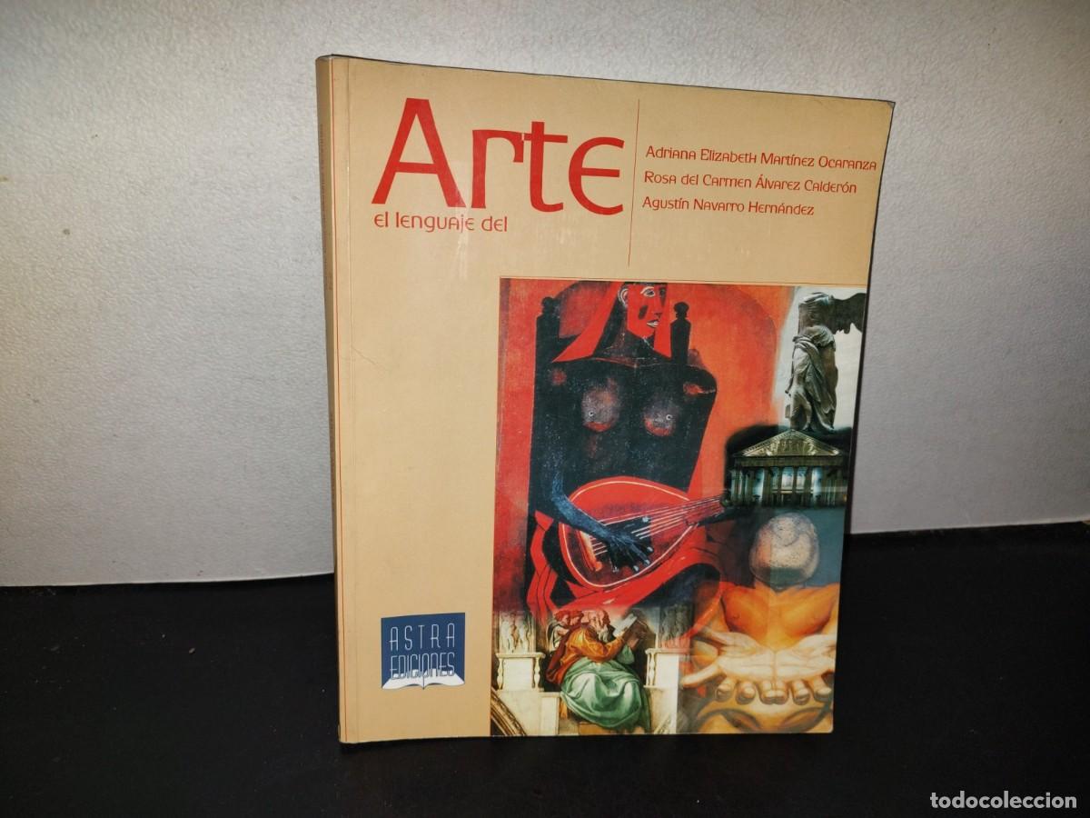 Libros de segunda mano: 216- El Lenguaje Del Arte - Adriana Elizabeth Mart&iacute;nez Ocaranza Y Otros