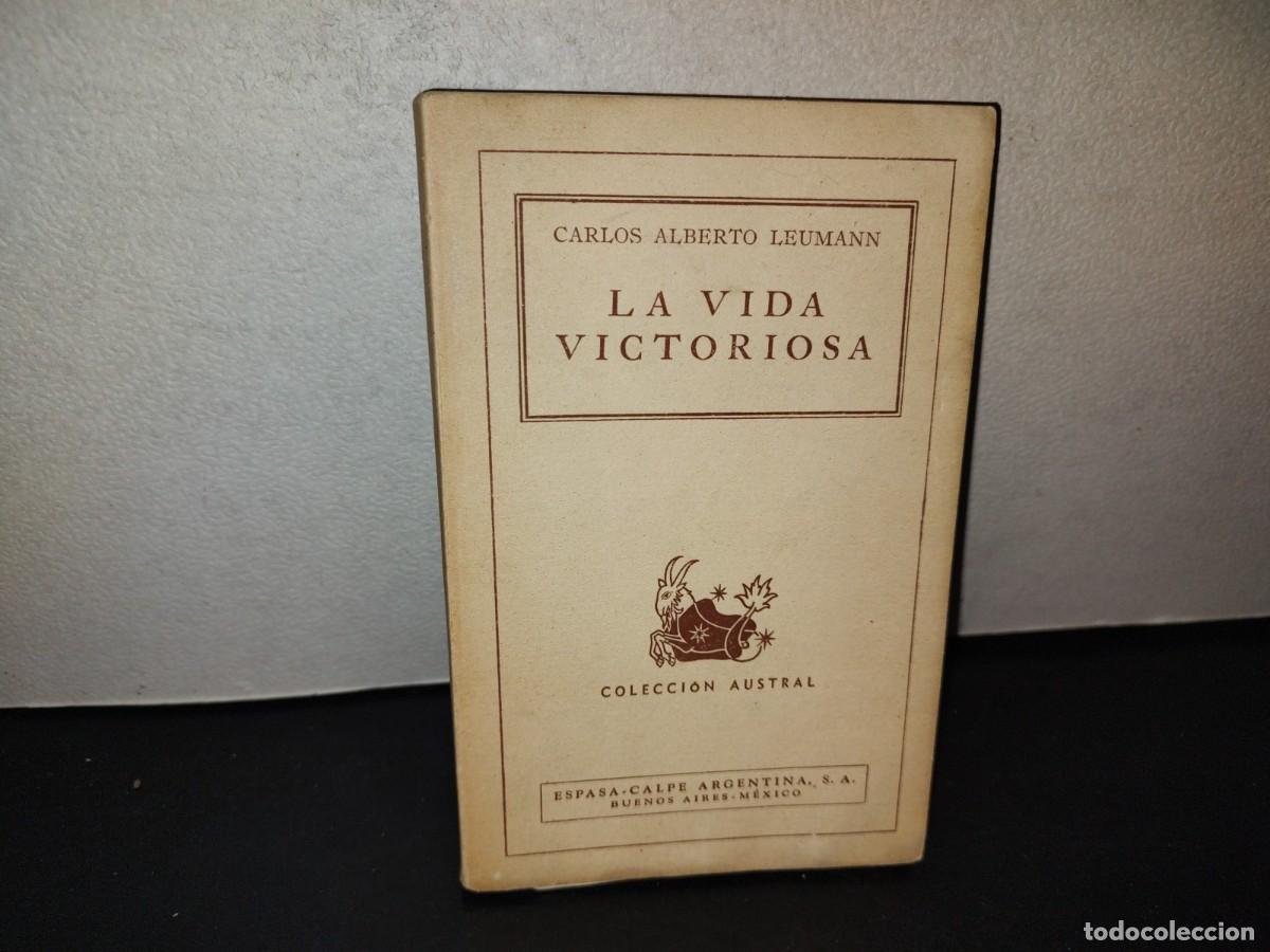 Libros de segunda mano: 216- La Vida Victoriosa - Carlos Alberto Leumann. Colecci&oacute;n Austral - 1939