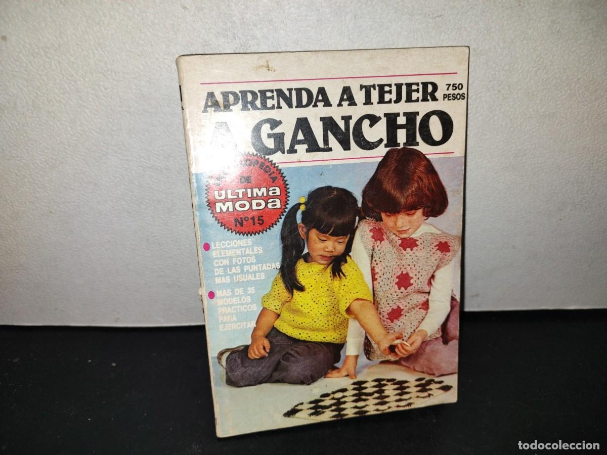Libros de segunda mano: 216- Aprenda A Tejer Gancho - Enciclopedia De &Uacute;ltima Moda No. 15 - 1987