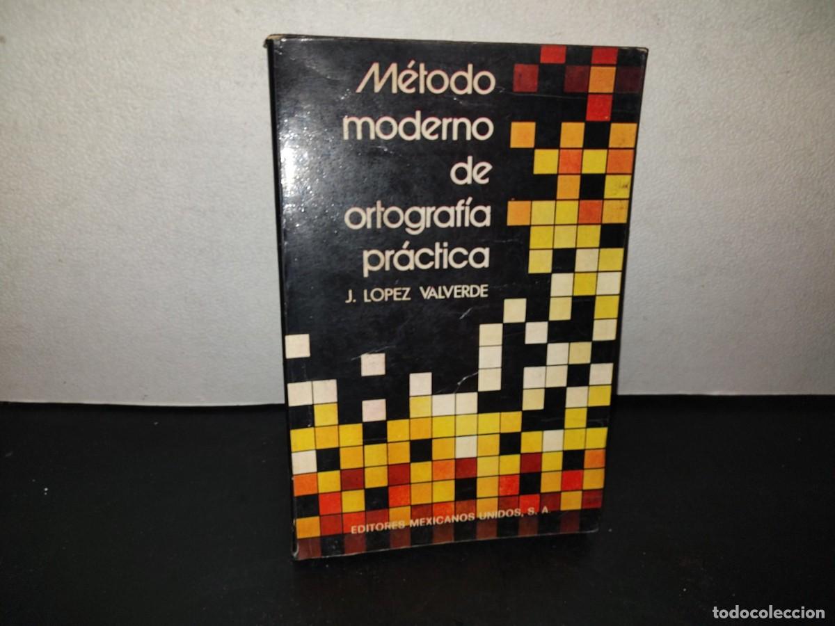 Libros de segunda mano: 216- M&eacute;todo Moderno De Ortograf&iacute;a Pr&aacute;ctica J. L&oacute;pez Valverde