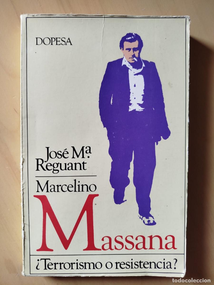 Libros de segunda mano: Marcelino Massana &iquest;Terrorismo o resistencia? - Josep Maria Reguant - Dopesa