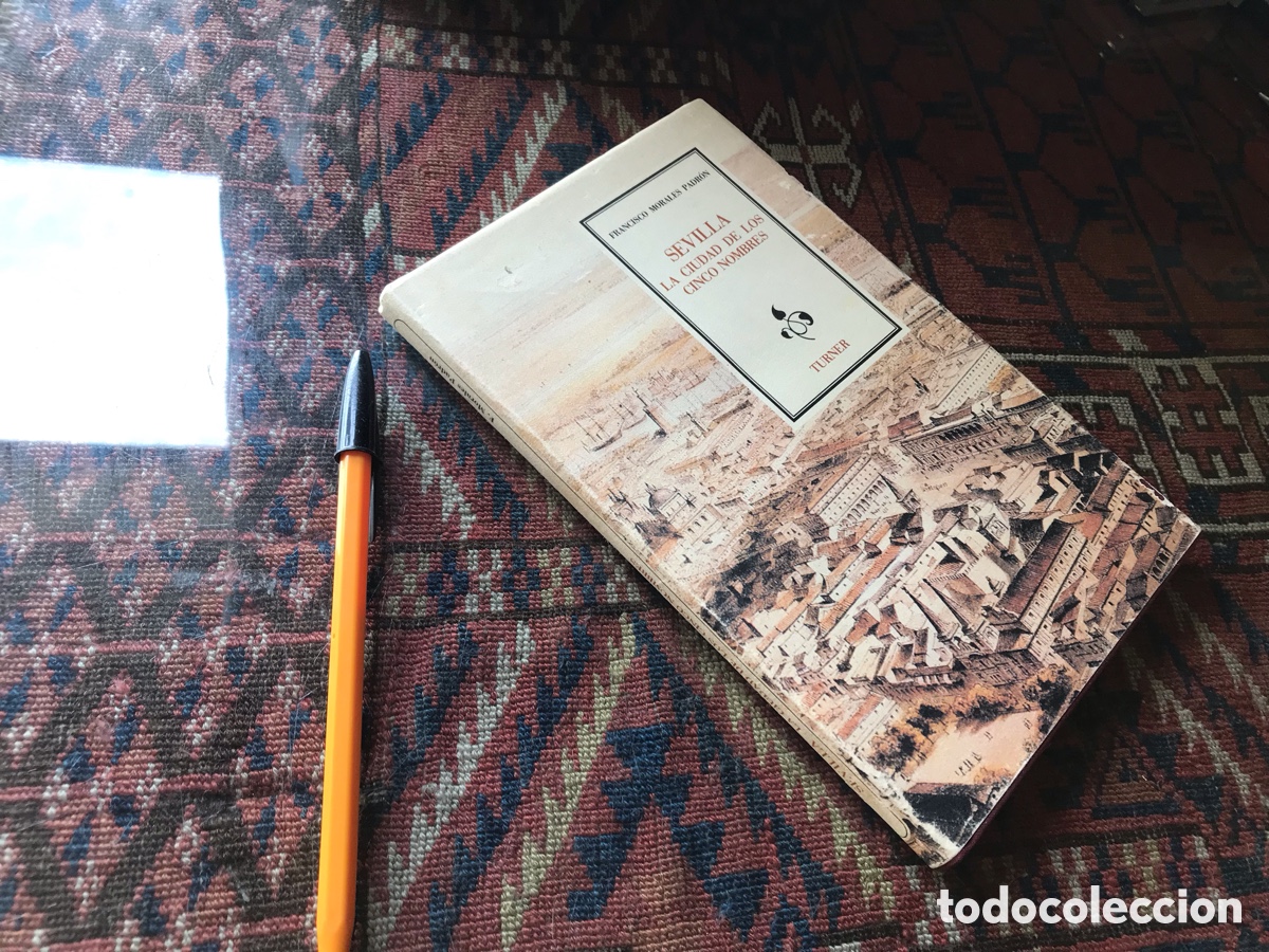 Libros de segunda mano: Sevilla. La ciudad de los cinco nombres. Francisco Morales Padr&oacute;n. Turner.