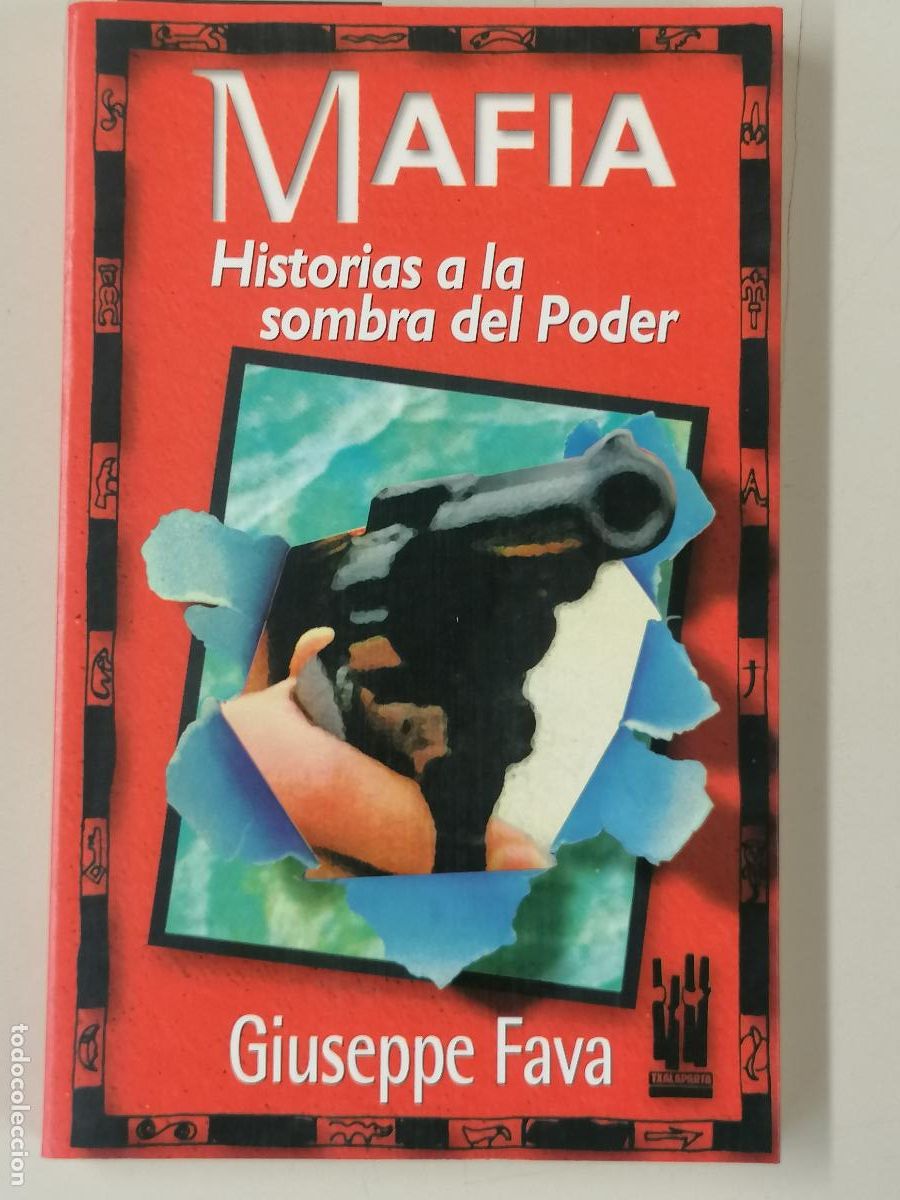 Libros de segunda mano: MAFIA, HISTORIAS A LA SOMBRA DEL PODER. GIUSEPPE FAVA. TXALAPARTA