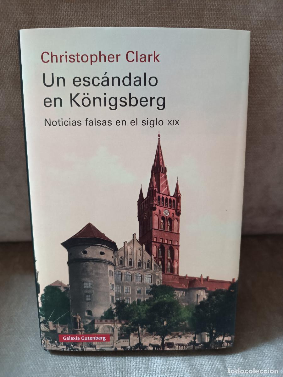 Libros de segunda mano: CHRISTOPHER CLARK - UN ESC&Aacute;NDALO EN K&Ouml;NIGSBERG - GALAXIA GUTENBERG, 2026