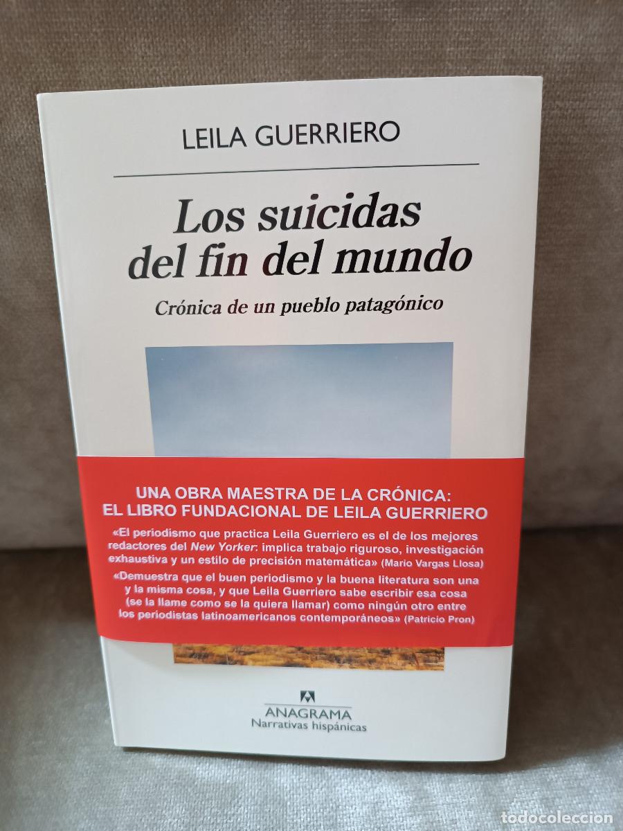 Libros de segunda mano: LEILA GUERRIERO - LOS SUICIDAS DEL FIN DEL MUNDO - ANAGRAMA, 2026 - COMO NUEVO