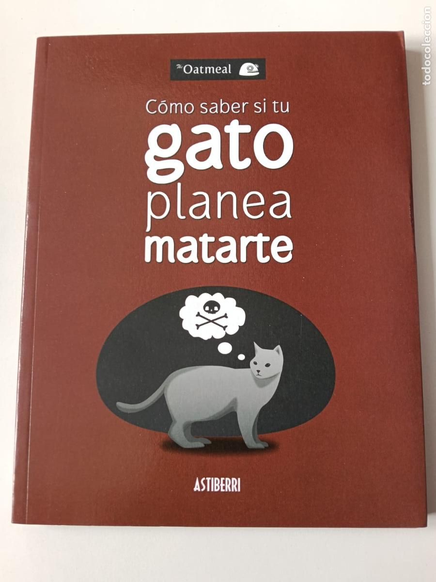 Libros de segunda mano: LIBRO C&Oacute;MO SABER SI TU GATO PLANEA MATARTE - OATMEAL - ASTIBERRI