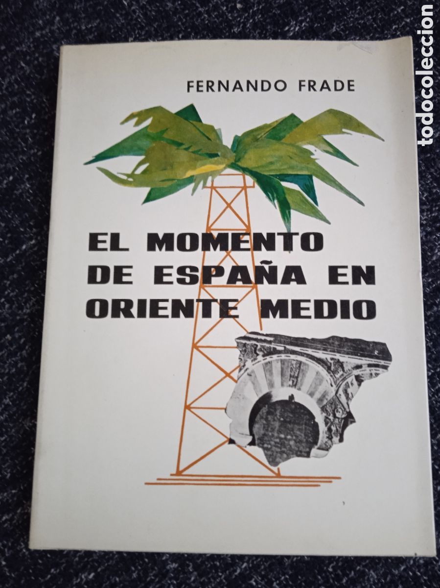 Libros de segunda mano: El momento de Espa&ntilde;a en Oriente Medio / Fernando Frade