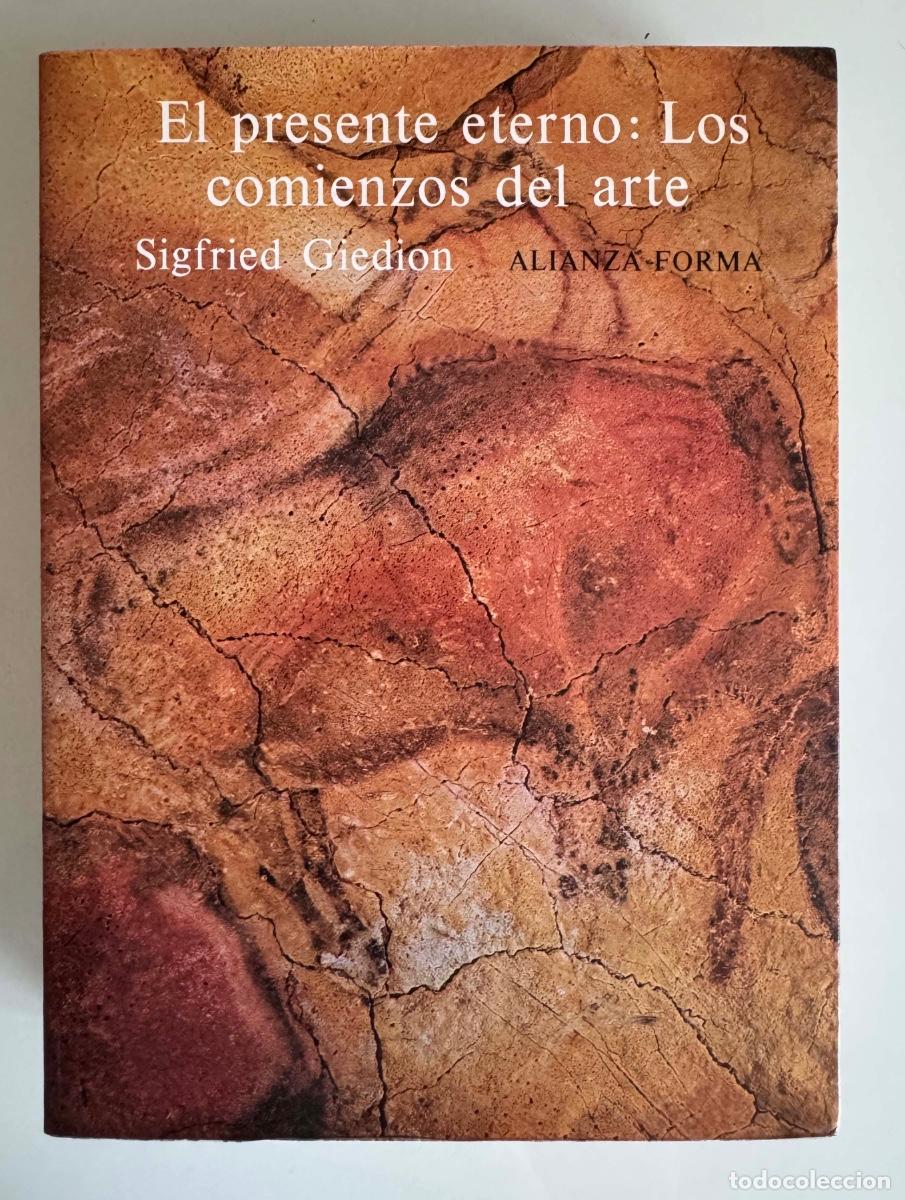Libros de segunda mano: El presente eterno: los comienzos del arte: Una aportaci&oacute;n al tema de la constancia y el cambio.