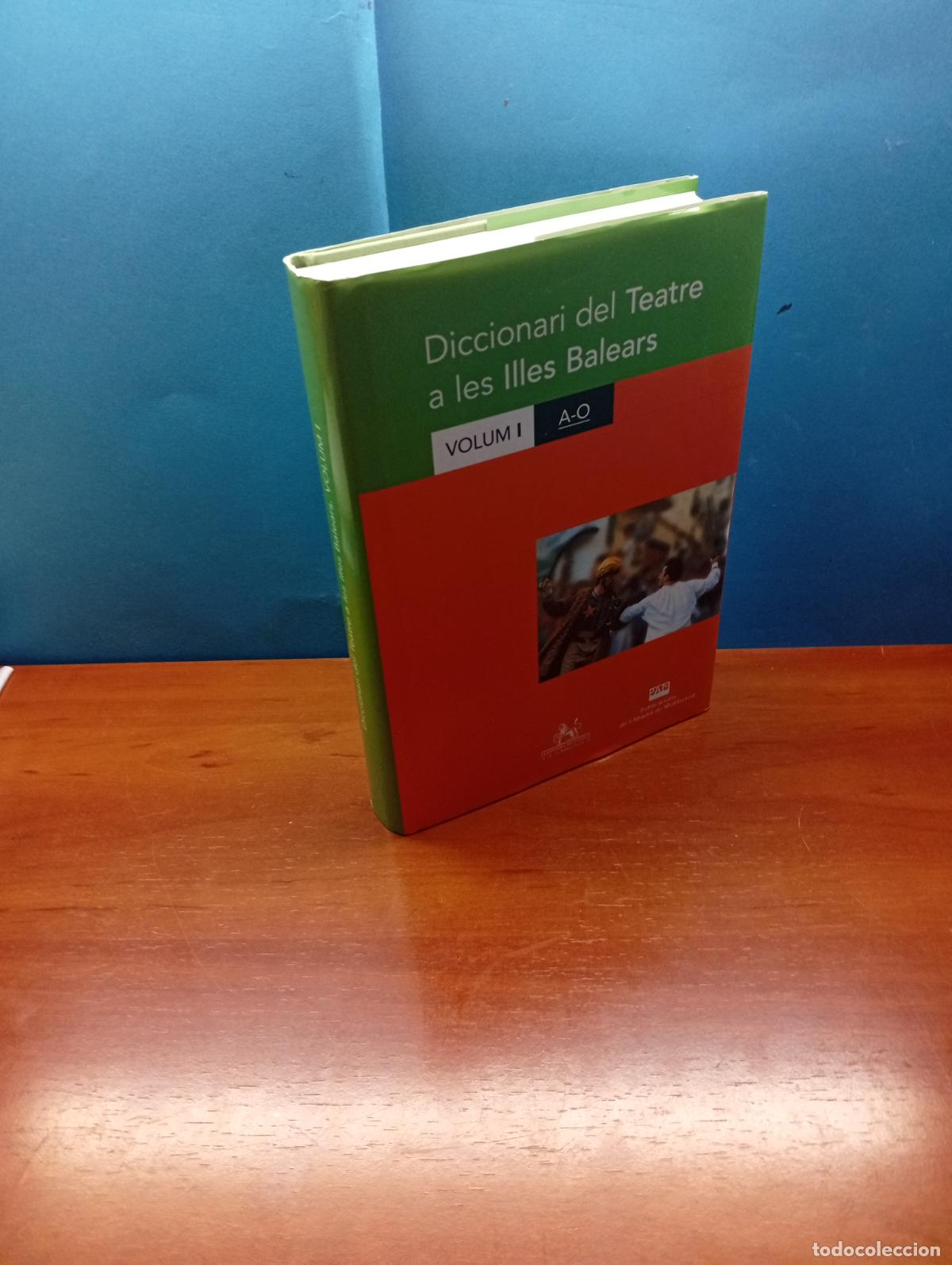 Libros de segunda mano: Diccionari del teatre a les Illes Balears. Volum I. A-O .-Joan Mas i Vives