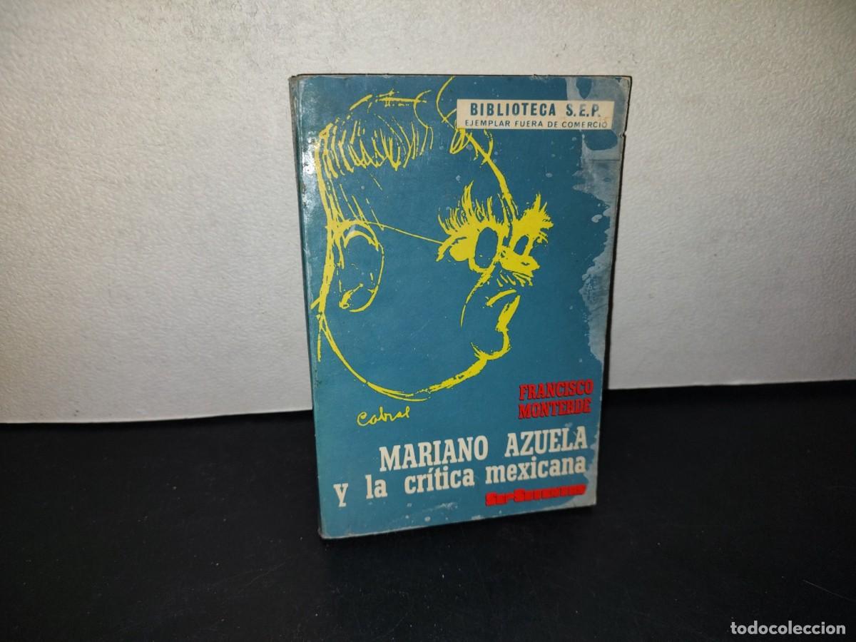 Libros de segunda mano: 216- Mariano Azuela Y La Cr&iacute;tica Mexicana - Francisco Monterde. Sepsetentas - 1A. Ed. 1973