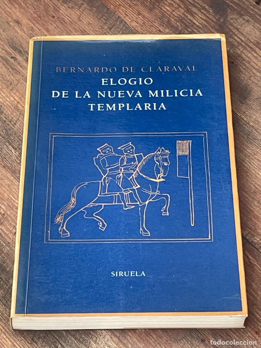 Libros de segunda mano: BERNARDO DE CLARAVAL - ELOGIO DE LA NUEVA MILICIA TEMPLARIA - SIRUELA 1994