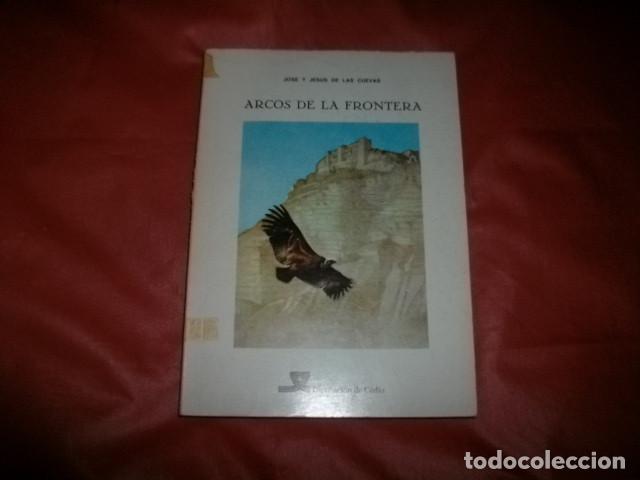 Libros de segunda mano: ARCOS DE LA FRONTERA (C&Aacute;DIZ) - Jos&eacute; y Jes&uacute;s de las Cuevas - Foto 1