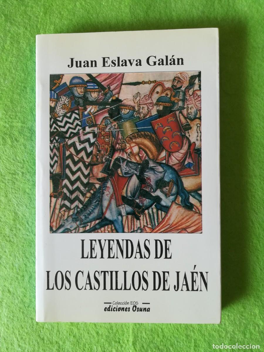 Libros de segunda mano: Leyendas de los castillos de jaen Juan Eslava Galan ediciones osuna 1998