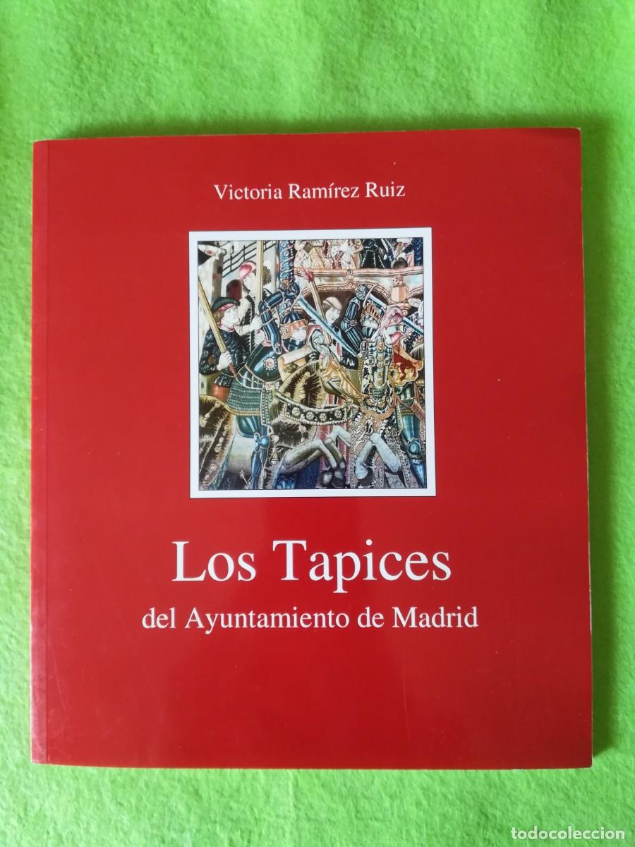 Libros de segunda mano: Los tapices del ayuntamiento de Madrid Victoria Ramirez 2008