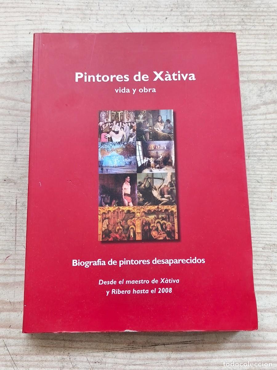 Libros de segunda mano: Pintores de X&agrave;tiva - Vida y obra - 2008 - Fomento Cultural