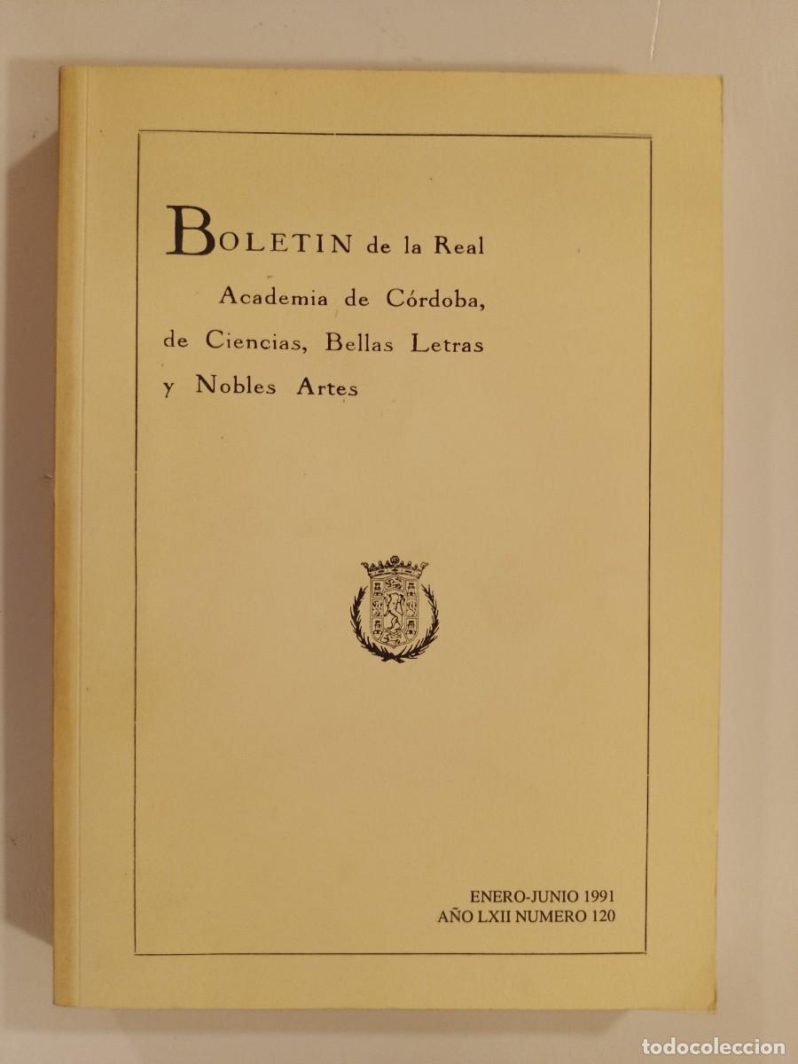 Libros de segunda mano: BOLET&Iacute;N REAL ACADEMIA DE C&Oacute;RDOBA N&Uacute;MERO 120. 1991. &Iacute;NDICE EN FOTOS