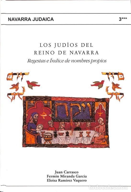 Libros de segunda mano: Los Jud&iacute;os del Reino de Navarra: Regestas e &Iacute;ndice de Nombres Propios - Carrasco P&eacute;rez, Juan