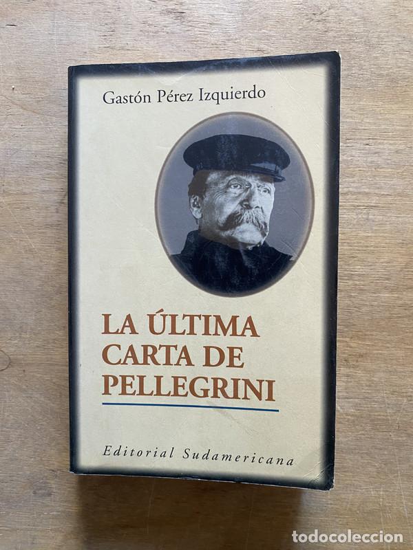 Libros de segunda mano: La ultima carta de Pellegrini - Perez Izquierdo Gaston