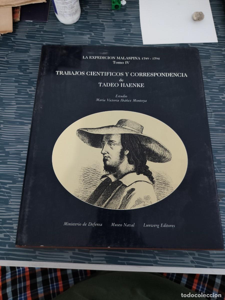 Libros de segunda mano: LA EXPEDICI&Oacute;N MALASPINA 1789-1794,TOMO IV, TRABAJOS CIENT&Iacute;FICOS Y CORRESPONDENCIA DE TADEO HAENKE.