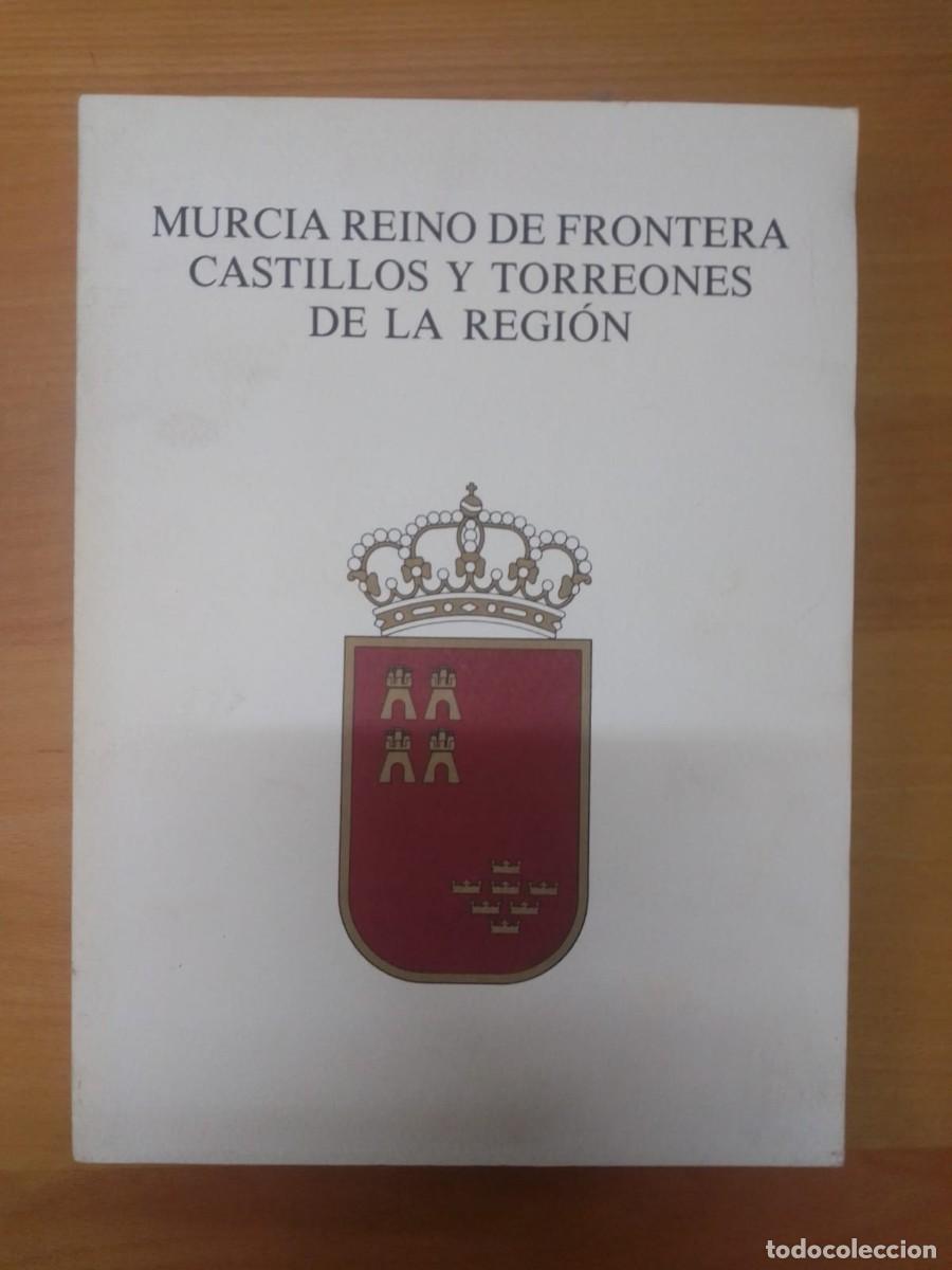 Libros de segunda mano: Murcia Reino de Frontera. Castillos y torreones de la Regi&oacute;n, de Juan Torres Fontes