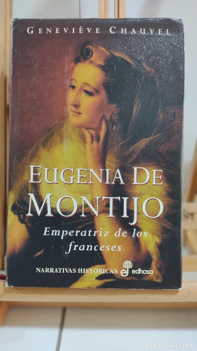 Libros de segunda mano: 1096 EUGENIA DE MONTIJO DE GENEVIEVE CHAUVEL, EDHASA, TAPA DURA, SOBRECUBIERTA ALGO FATIGADA, 1&ordf; ED.
