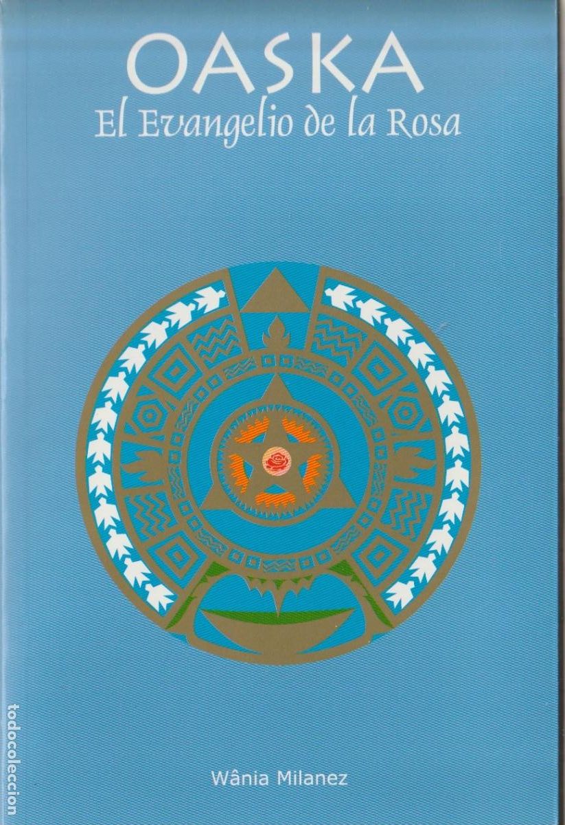 Libros de segunda mano: * UNIAO DO VEGETAL * Oaska: El Evangelio de la Rosa/ W&acirc;nia Milanez