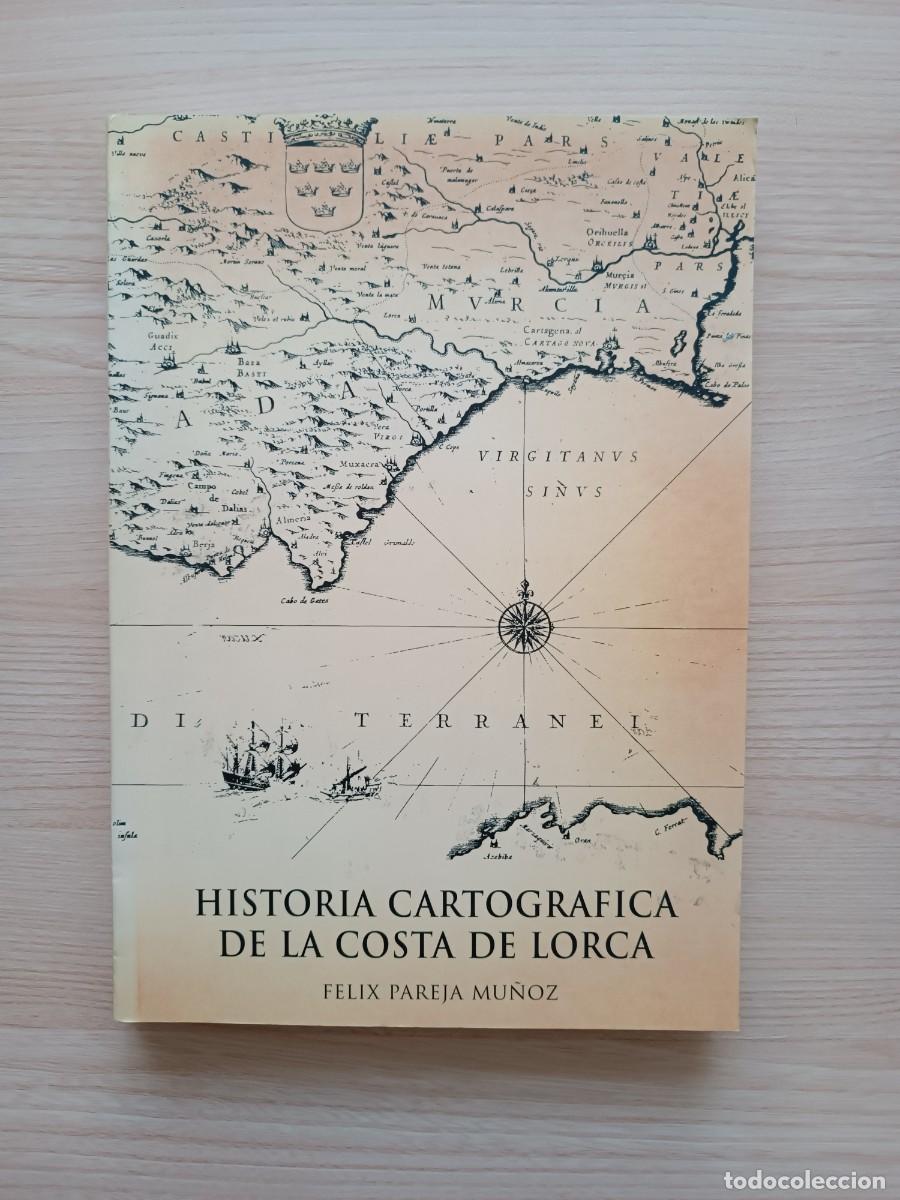 Libros de segunda mano: Historia cartogr&aacute;fica de la costa de Lorca - F&eacute;lix Pareja Mu&ntilde;oz