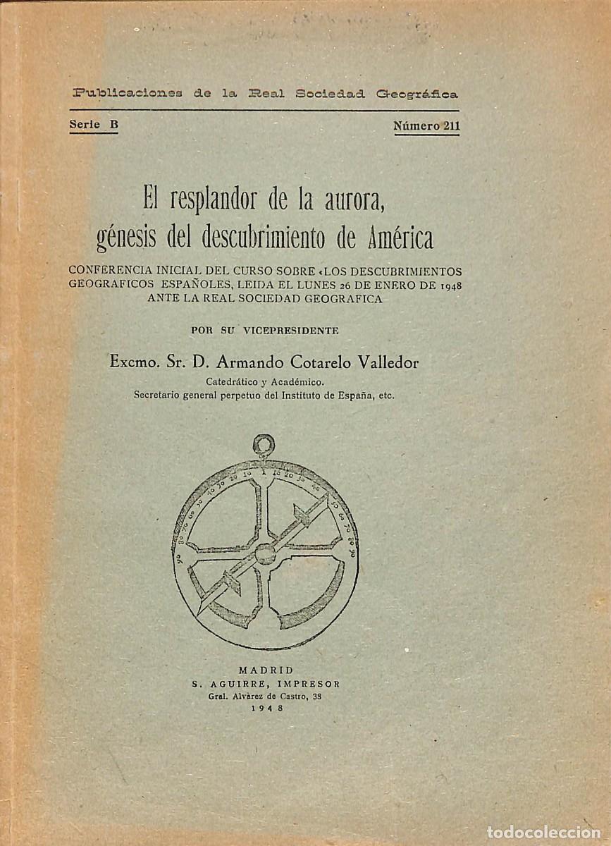 Libros de segunda mano: EL RESPLANDOR DE LA AURORA, G&Ntilde;ENESIS DEL DESCUBRIMIENTO DE AM&Eacute;RICA / A. COTARELO