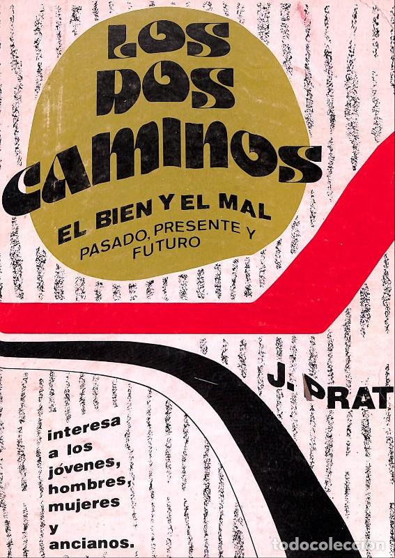 Second hand books: Los dos caminos: El Bien y El Mal, Pasado, Presente y Futuro - Prat, J - Ed. no identificado - 1976