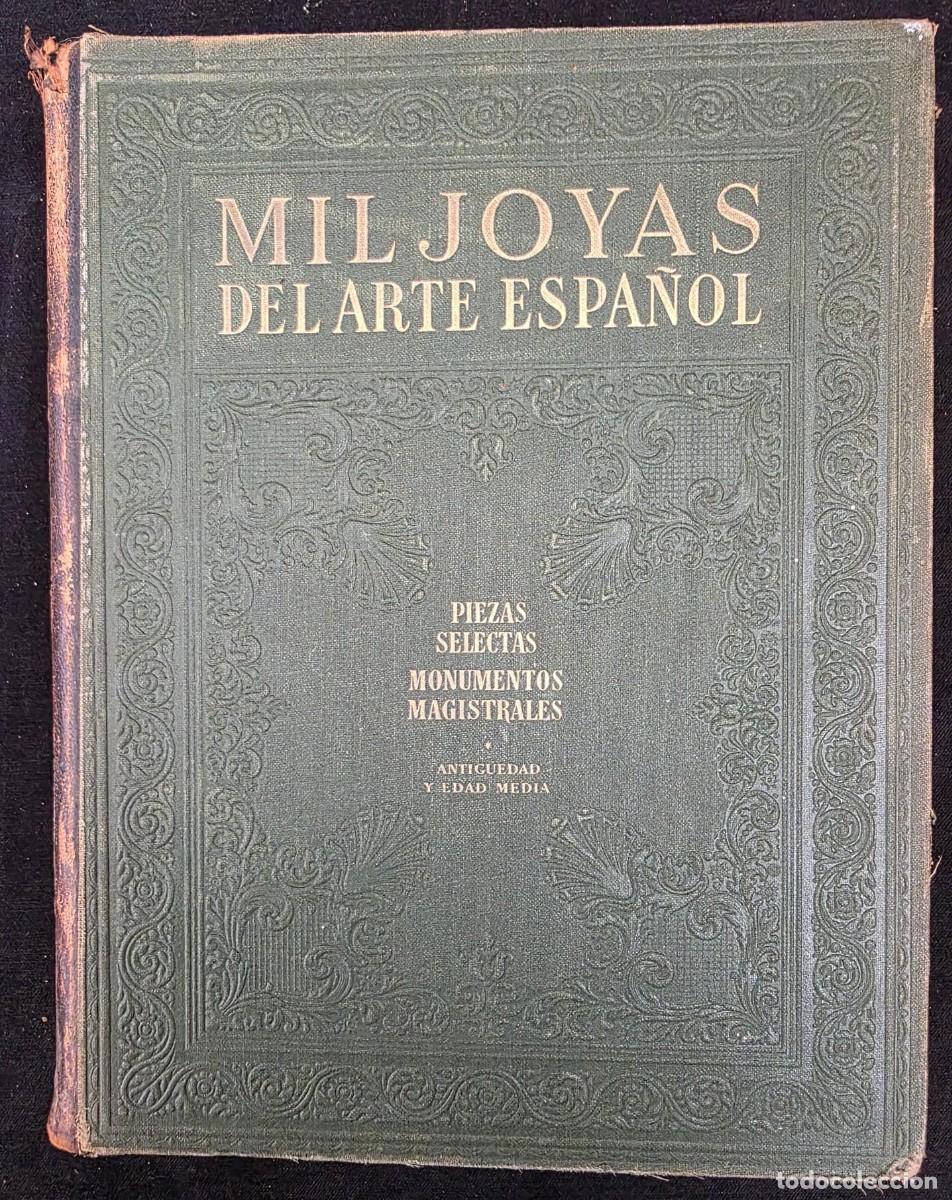 Libros de segunda mano: L.299 Libro antiguo gran formato &ldquo;Mil Joyas del Arte Espa&ntilde;ol&rdquo; Tomo I Instituto Gallach ilustrado