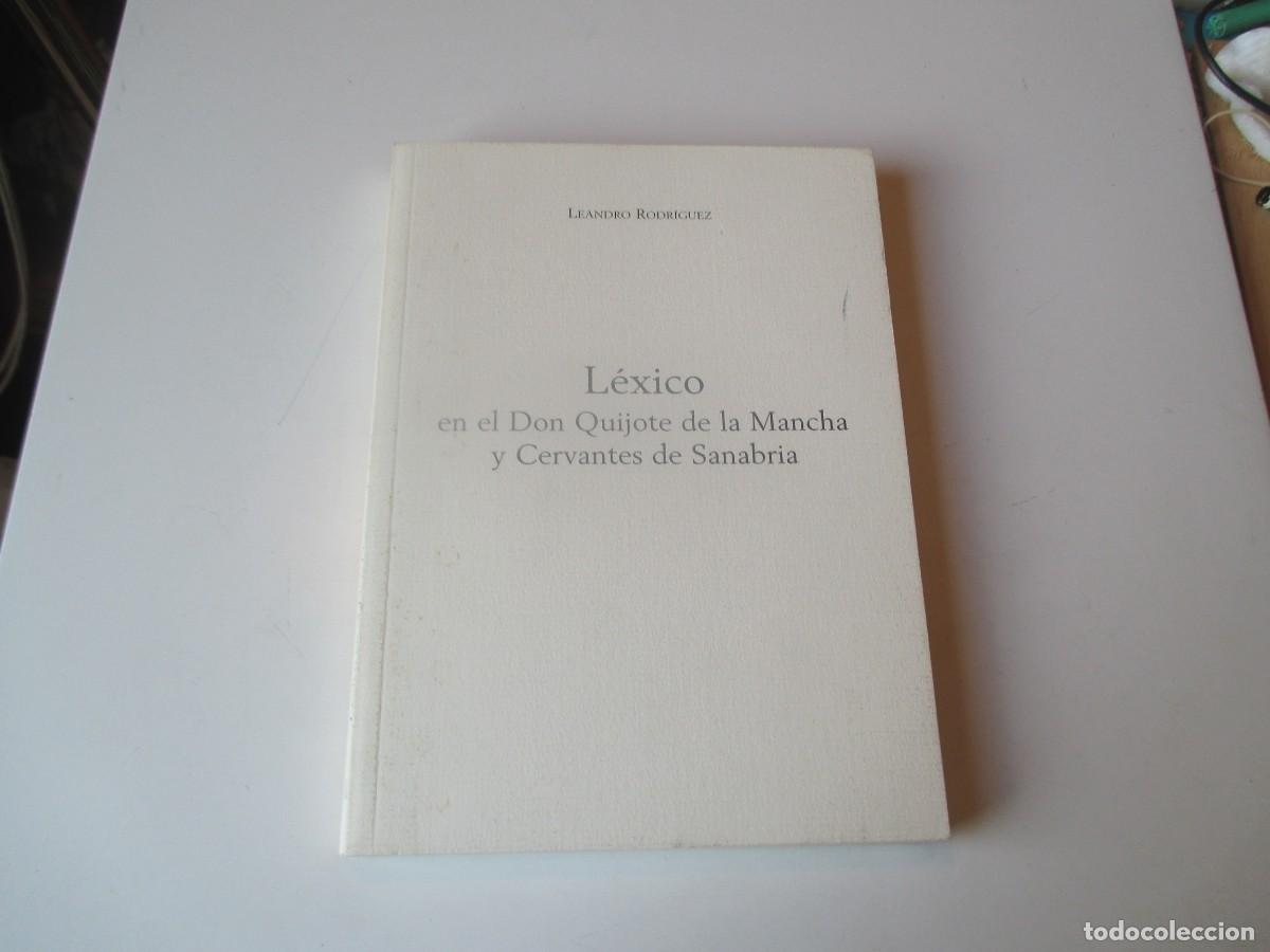 Libros de segunda mano: LEANDRO RODR&Iacute;GUEZ L&eacute;xico en el Don Quijote de La Mancha y Cervantes de Sanabria W39915