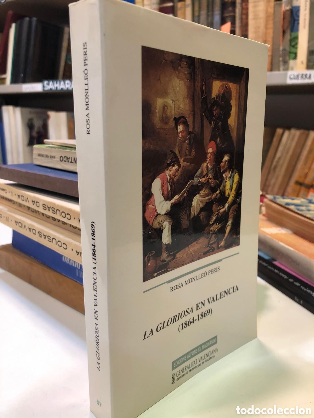 Gebrauchte B&uuml;cher: La Gloriosa en Valencia (1864-1869) - Rosa Monlle&oacute; Peris
