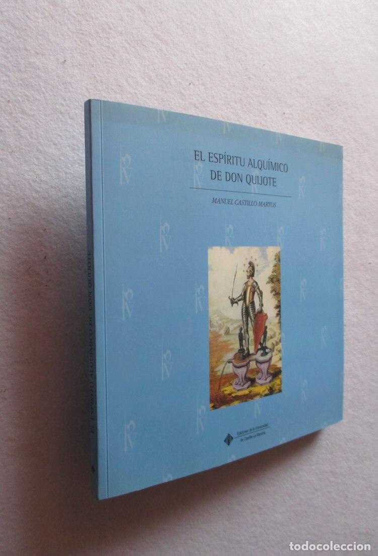 Libros de segunda mano: EL ESPIRITU ALQUIMICO DE DON QUIJOTE - MANUEL CASTILLO MARTOS