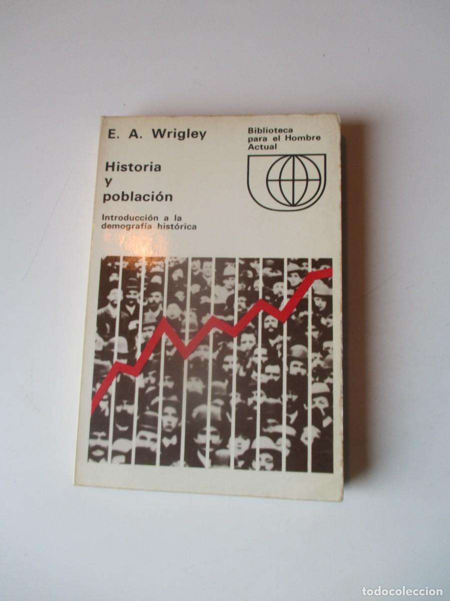 Libros de segunda mano: E.A. WRIGLEY Historia y poblaci&oacute;n (demograf&iacute;a hist&oacute;rica) W39929