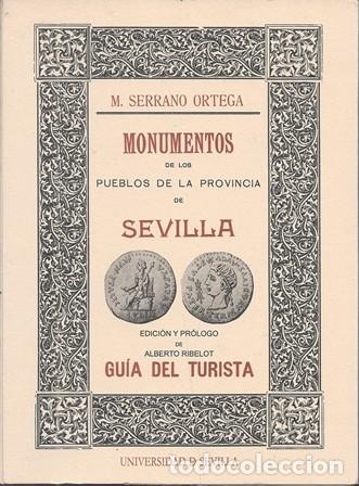 Libros de segunda mano: MONUMENTOS DE LOS PUEBLOS DE LA PROVINCIA DE SEVILLA (FACSIMIL) - SERRANO ORTEGA, M. - A-LSEV-3969