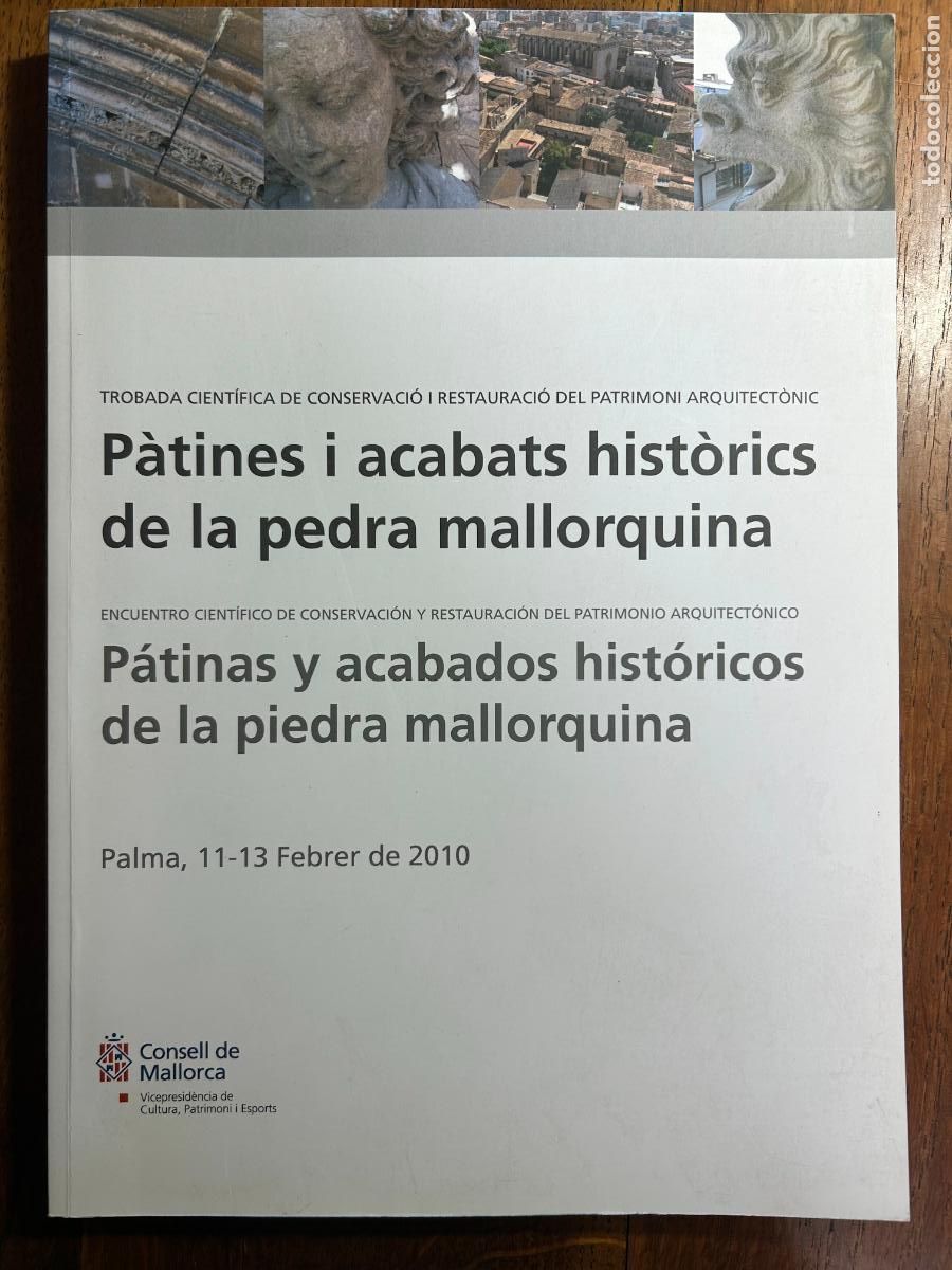 Libros de segunda mano: P&aacute;tinas y acabados hist&oacute;ricos de la piedra mallorquina. Patrimonio Arquitect&oacute;nico. Mallorca, 2010