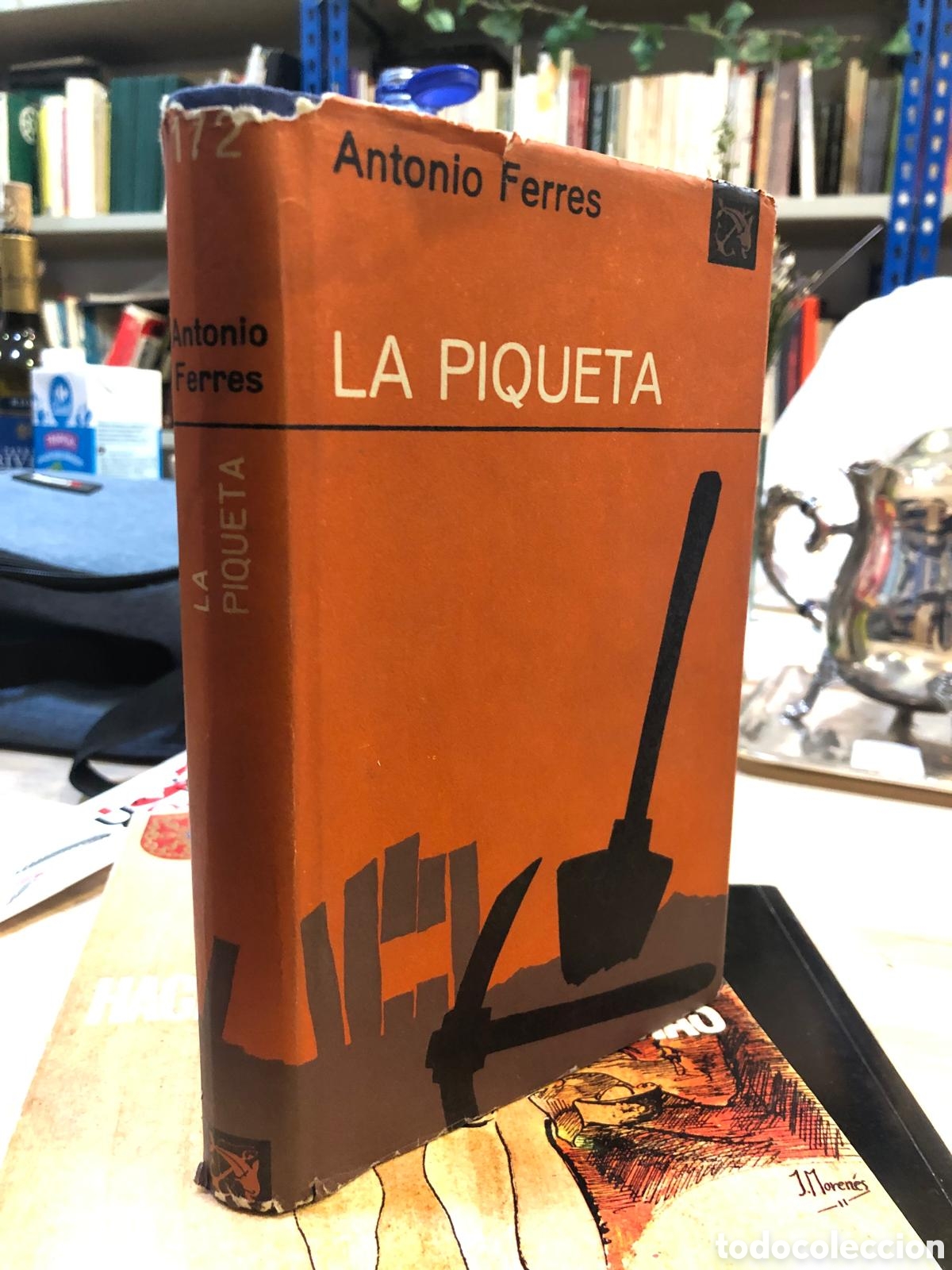 Libros de segunda mano: La piqueta - Antonio Ferres (Primera edici&oacute;n)