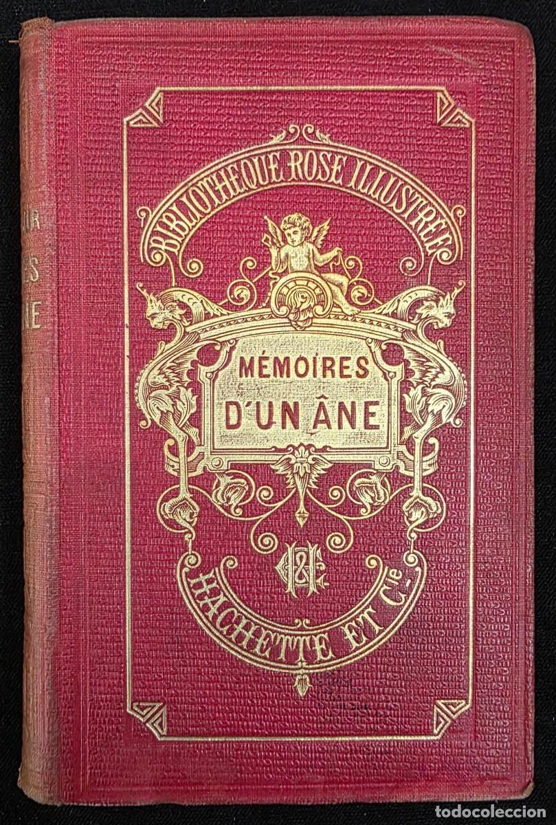 Libros de segunda mano: L.311 Libro antiguo M&eacute;moires d&rsquo;un &Acirc;ne 1909 Condesa de S&eacute;gur Hachette ilustrado