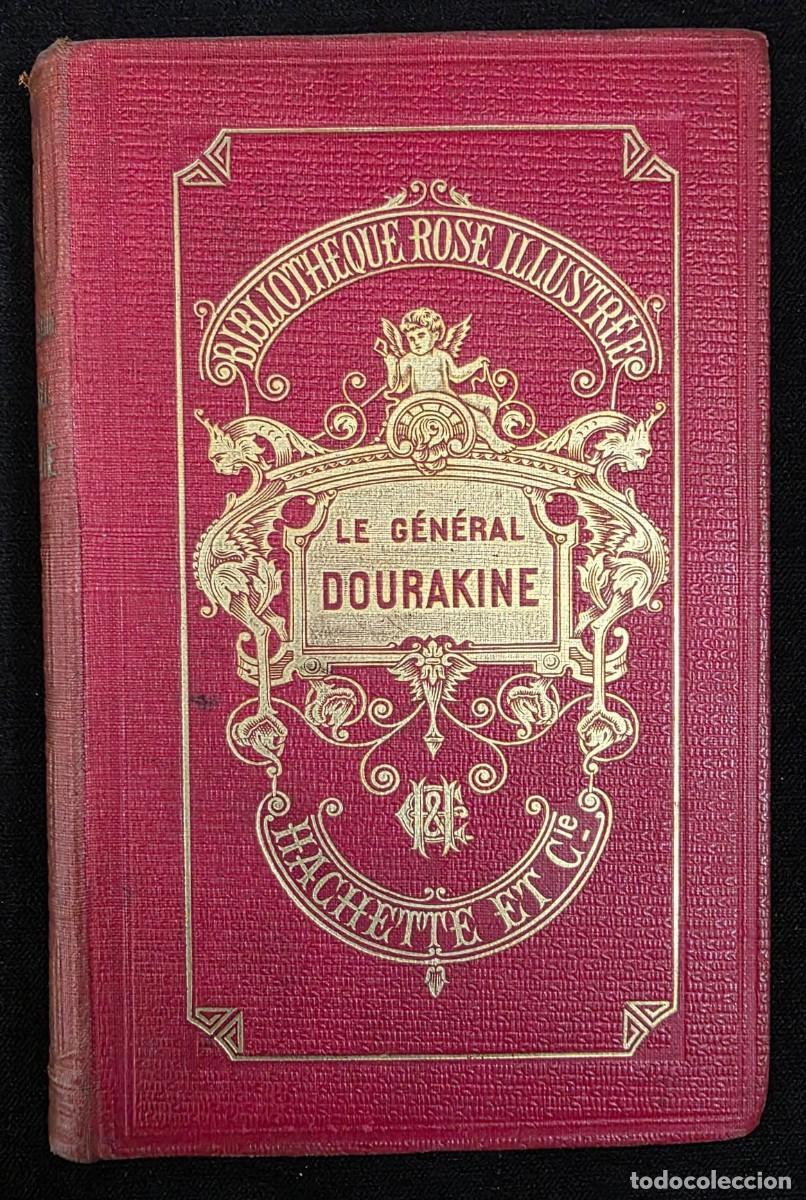 Libros de segunda mano: L.312 Libro antiguo Le G&eacute;n&eacute;ral Dourakine 1910 Condesa de S&eacute;gur Hachette ilustrado